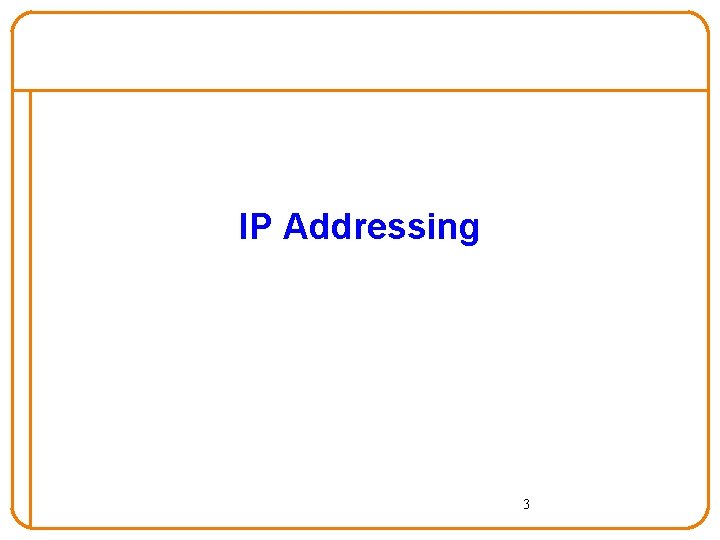 IP Addressing 3 