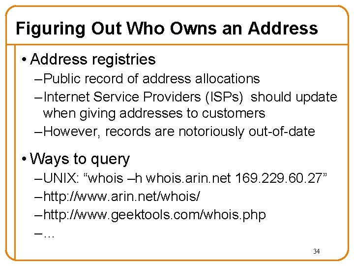 Figuring Out Who Owns an Address • Address registries – Public record of address