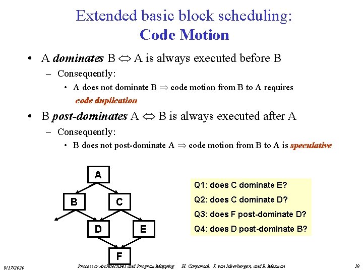 Extended basic block scheduling: Code Motion • A dominates B A is always executed