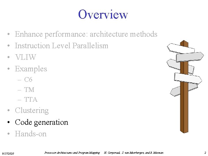 Overview • • Enhance performance: architecture methods Instruction Level Parallelism VLIW Examples – C