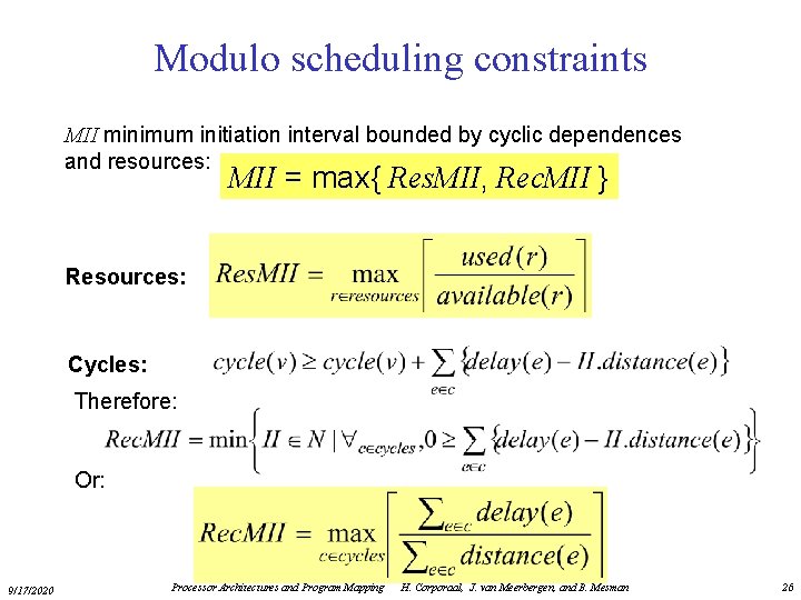 Modulo scheduling constraints MII minimum initiation interval bounded by cyclic dependences and resources: MII