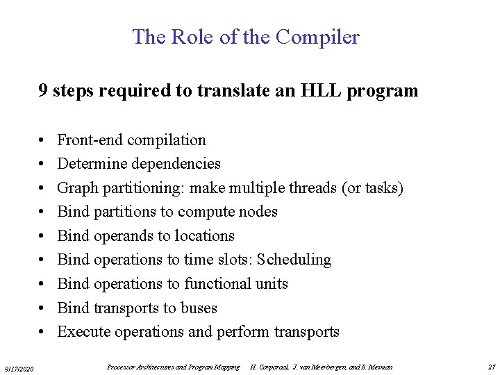 The Role of the Compiler 9 steps required to translate an HLL program •