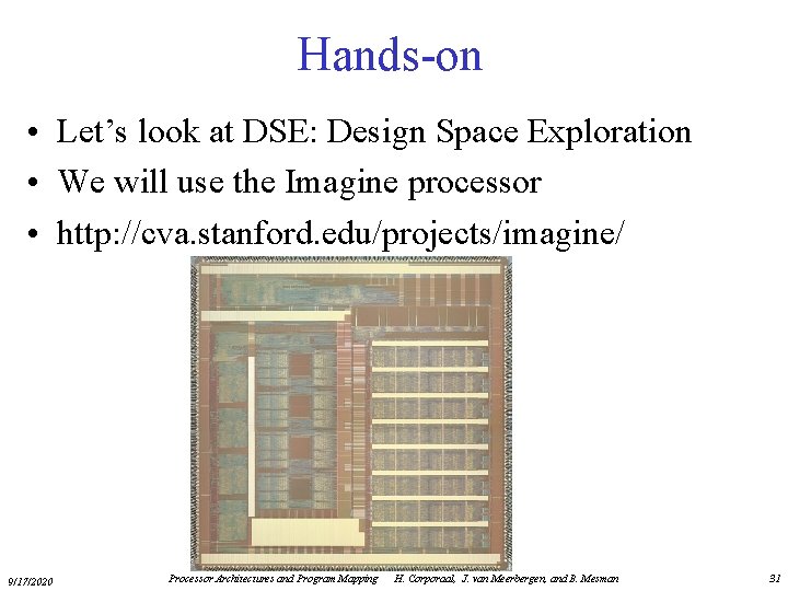 Hands-on • Let’s look at DSE: Design Space Exploration • We will use the