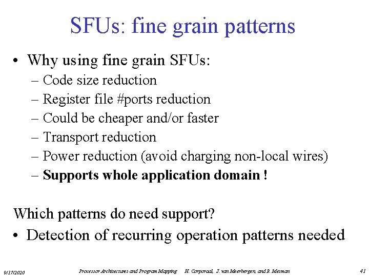SFUs: fine grain patterns • Why using fine grain SFUs: – Code size reduction