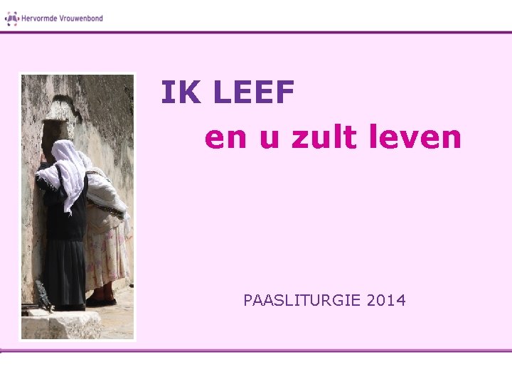  IK LEEF en u zult leven PAASLITURGIE 2014 