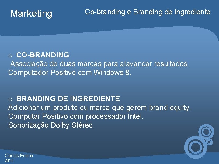 Marketing Co-branding e Branding de ingrediente o CO-BRANDING Associação de duas marcas para alavancar