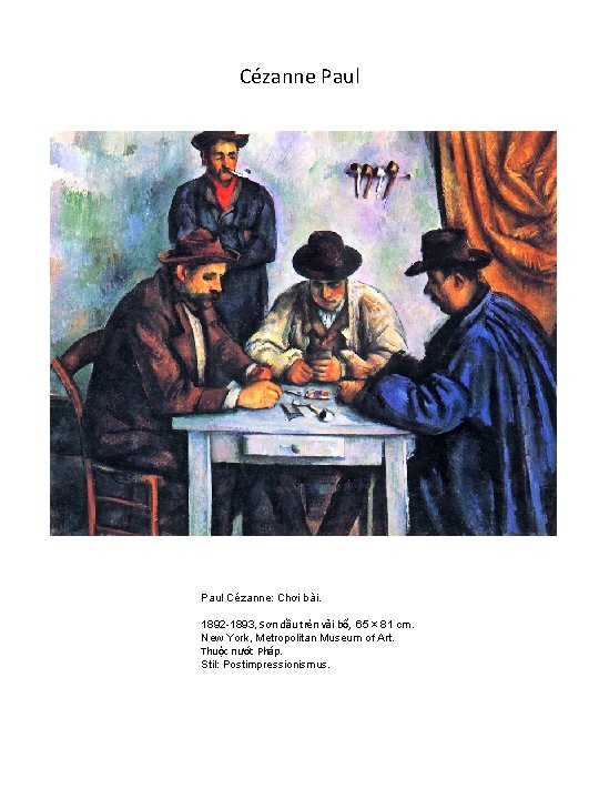 Cézanne Paul Cézanne: Chơi bài. 1892 -1893, Sơn dầu trên vải bố, 65 ×