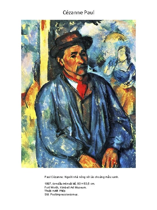 Cézanne Paul Cézanne: Người nhà nông với áo choàng mầu xanh. 1897, Sơn dầu