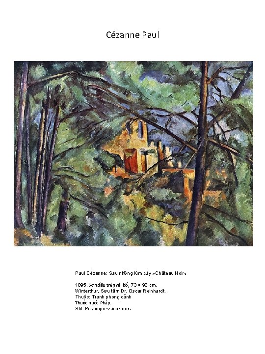 Cézanne Paul Cézanne: Sau những lùm cây » Château Noir « 1895, Sơn dầu