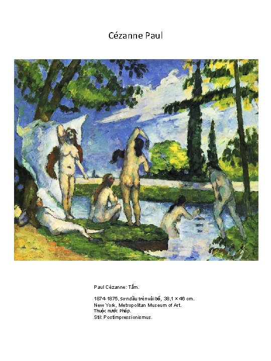 Cézanne Paul Cézanne: Tắm. 1874 -1875, Sơn dầu trên vải bố, 38, 1 ×