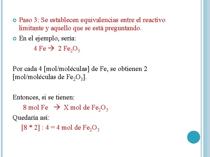 Paso 3: Se establecen equivalencias entre el reactivo limitante y aquello que se está