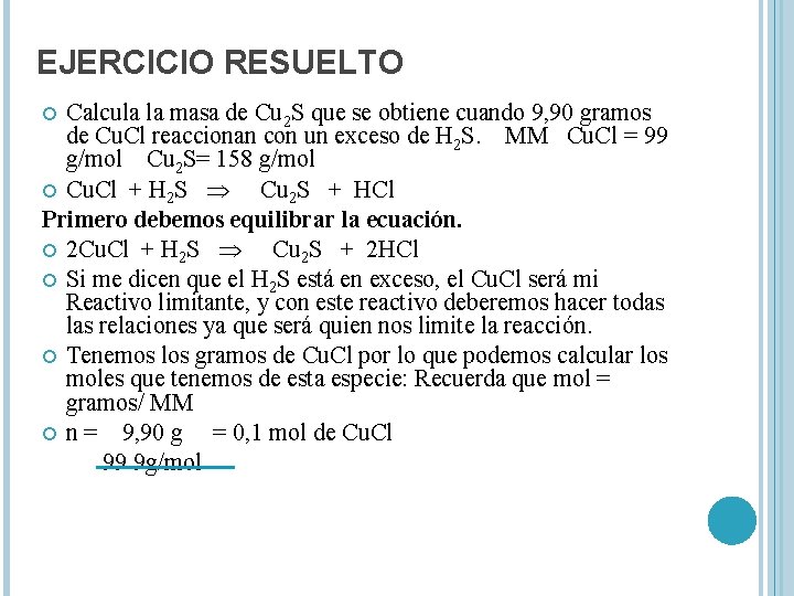 EJERCICIO RESUELTO Calcula la masa de Cu 2 S que se obtiene cuando 9,