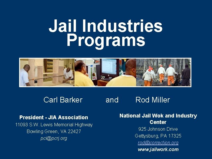 Jail Industries Programs Carl Barker President - JIA Association 11093 S. W. Lewis Memorial