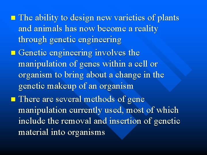 The ability to design new varieties of plants and animals has now become a