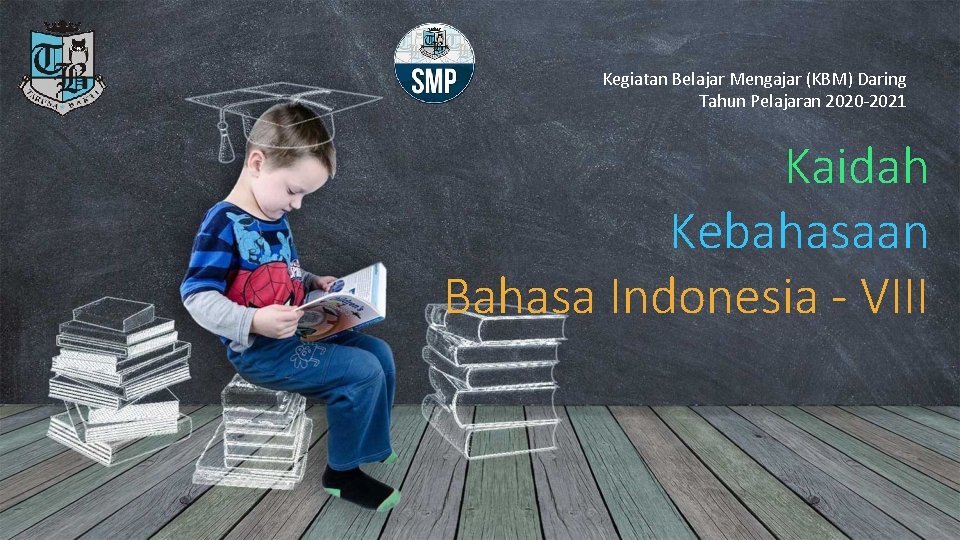 Kegiatan Belajar Mengajar (KBM) Daring Tahun Pelajaran 2020 -2021 Kaidah Kebahasaan Bahasa Indonesia -