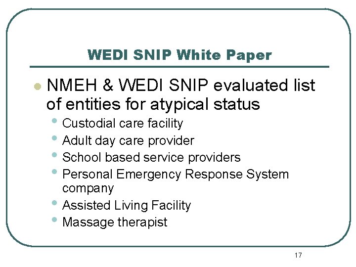 WEDI SNIP White Paper l NMEH & WEDI SNIP evaluated list of entities for