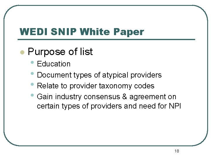 WEDI SNIP White Paper l Purpose of list • Education • Document types of