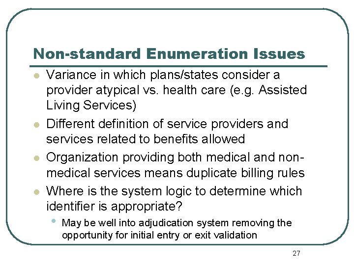 Non-standard Enumeration Issues l l Variance in which plans/states consider a provider atypical vs.