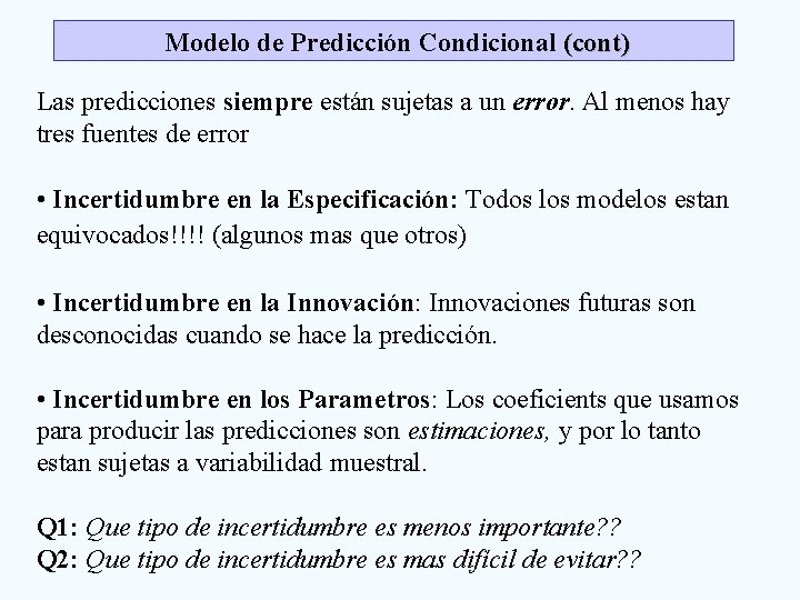 Modelo de Predicción Condicional (cont) Las predicciones siempre están sujetas a un error. Al Modelo de Predicción Condicional (cont) Las predicciones siempre están sujetas a un error. Al