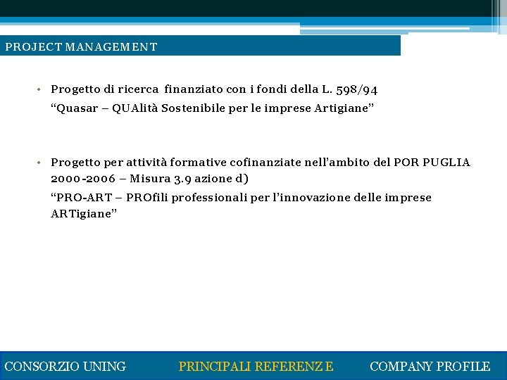 PROJECT MANAGEMENT • Progetto di ricerca finanziato con i fondi della L. 598/94 “Quasar