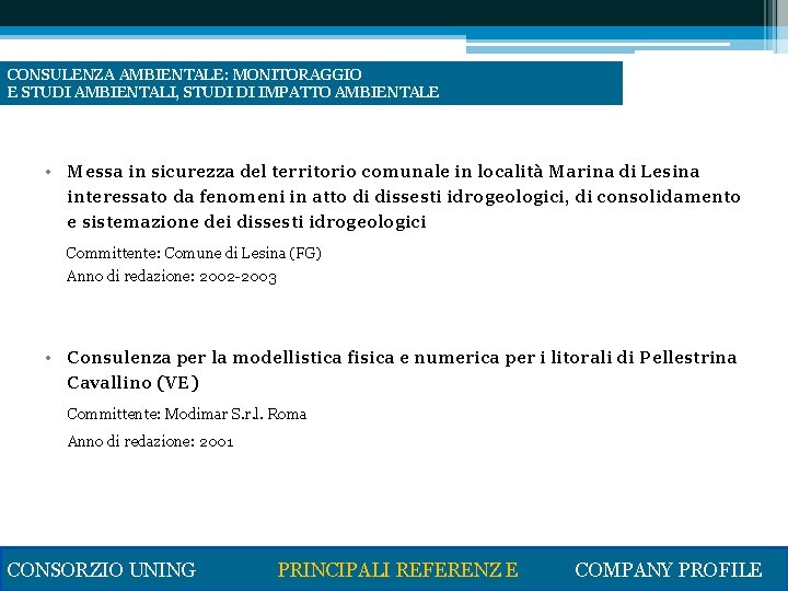 CONSULENZA AMBIENTALE: MONITORAGGIO E STUDI AMBIENTALI, STUDI DI IMPATTO AMBIENTALE • Messa in sicurezza