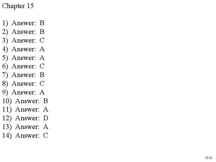 Chapter 15 1) Answer: B 2) Answer: B 3) Answer: C 4) Answer: A