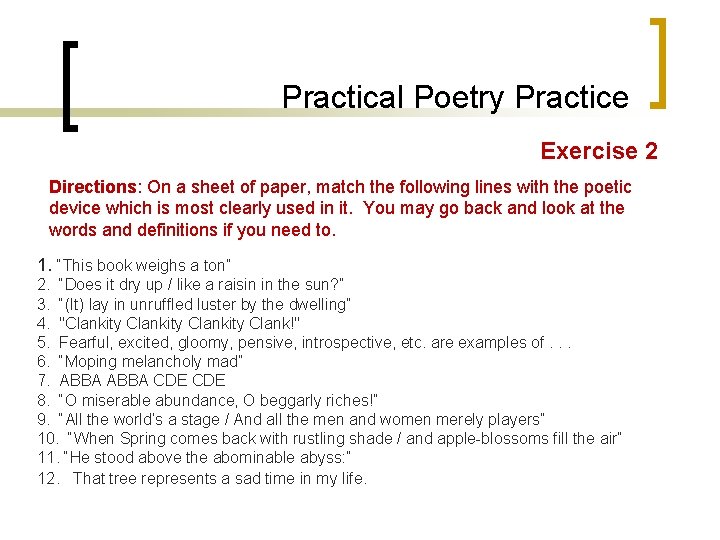 Practical Poetry Practice Exercise 2 Directions: On a sheet of paper, match the following