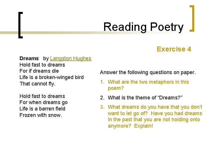 Reading Poetry Exercise 4 Dreams by Langston Hughes Hold fast to dreams For if
