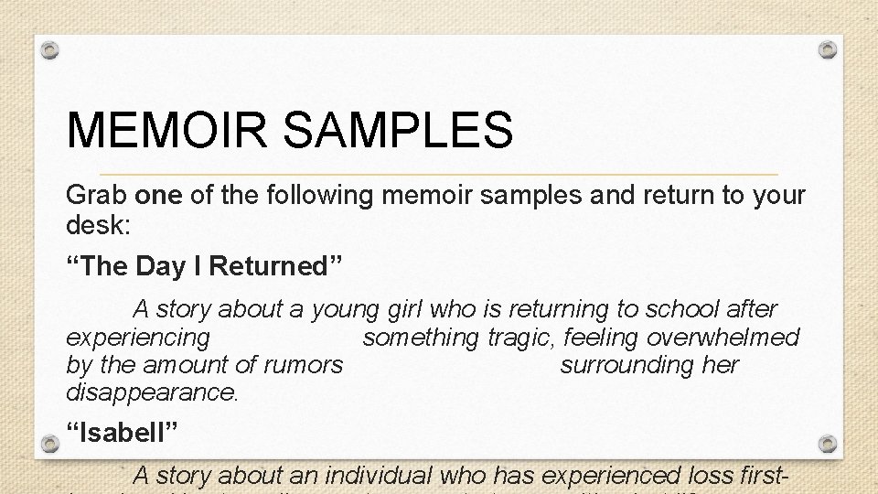 MEMOIR SAMPLES Grab one of the following memoir samples and return to your desk: