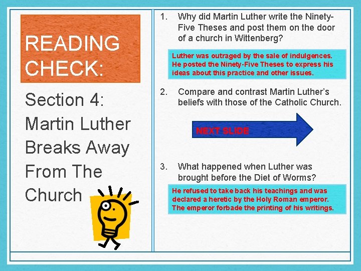 1. READING CHECK: Section 4: Martin Luther Breaks Away From The Church Why did 1. READING CHECK: Section 4: Martin Luther Breaks Away From The Church Why did