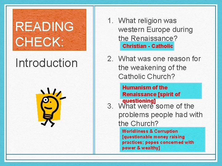 READING CHECK: 1. What religion was western Europe during the Renaissance? Introduction 2. What READING CHECK: 1. What religion was western Europe during the Renaissance? Introduction 2. What