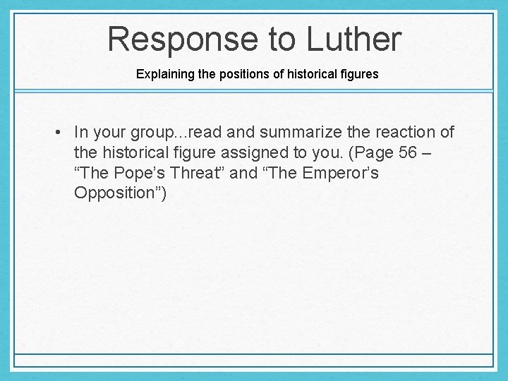 Response to Luther Explaining the positions of historical figures • In your group. . Response to Luther Explaining the positions of historical figures • In your group. .