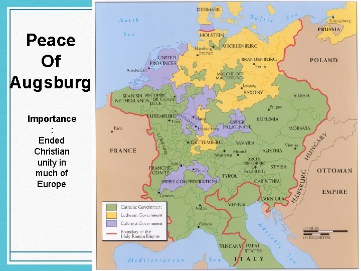 Peace Of Augsburg Importance : Ended Christian unity in much of Europe Peace Of Augsburg Importance : Ended Christian unity in much of Europe