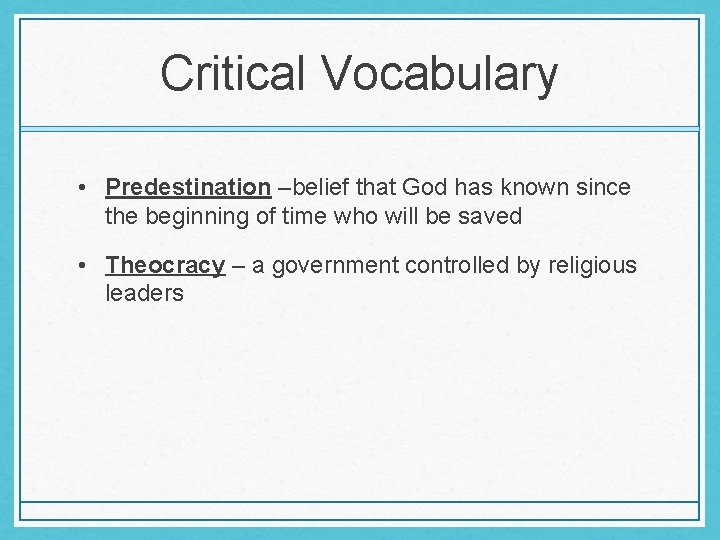 Critical Vocabulary • Predestination –belief that God has known since the beginning of time Critical Vocabulary • Predestination –belief that God has known since the beginning of time
