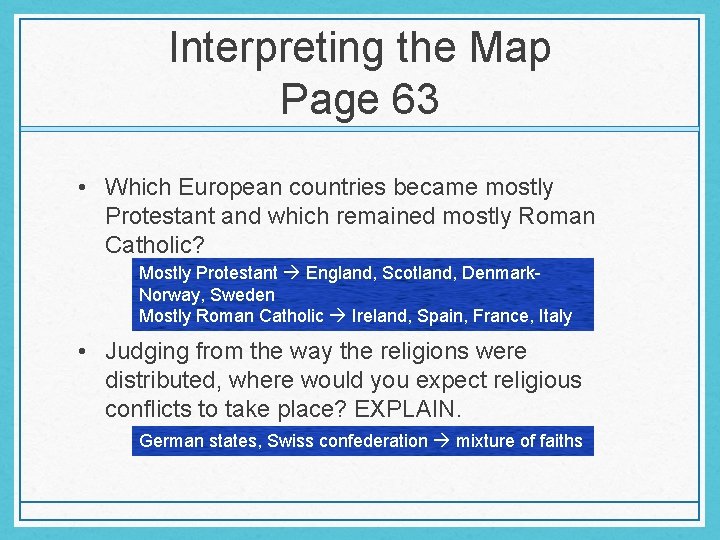 Interpreting the Map Page 63 • Which European countries became mostly Protestant and which Interpreting the Map Page 63 • Which European countries became mostly Protestant and which