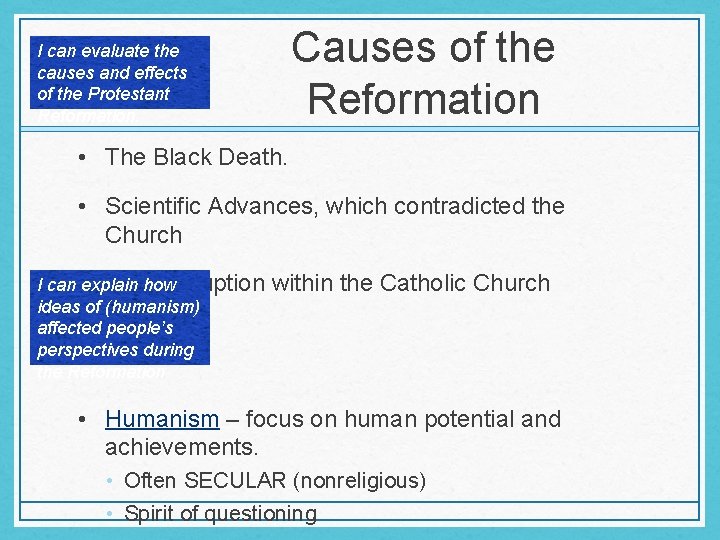 Causes of the Reformation I can evaluate the causes and effects of the Protestant Causes of the Reformation I can evaluate the causes and effects of the Protestant