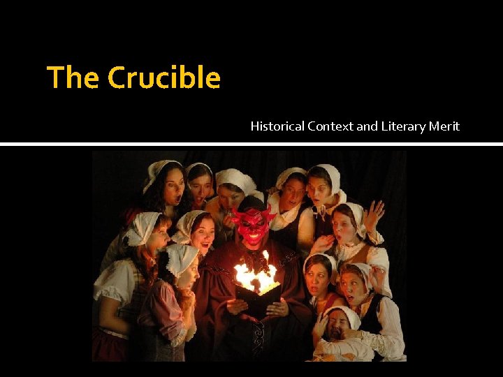 The Crucible Historical Context and Literary Merit 