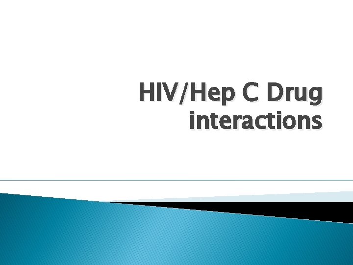 HIV/Hep C Drug interactions 