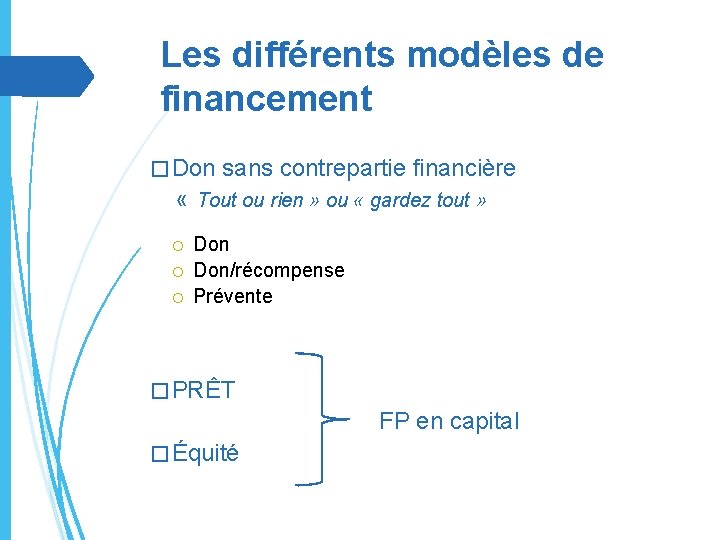 Les différents modèles de financement � Don sans contrepartie financière « Tout ou rien