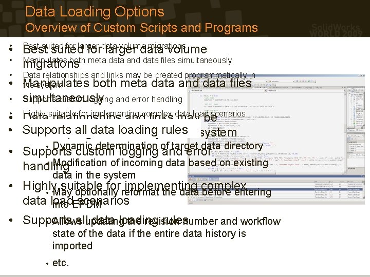 Data Loading Options Overview of Custom Scripts and Programs Best suited for larger data Data Loading Options Overview of Custom Scripts and Programs Best suited for larger data