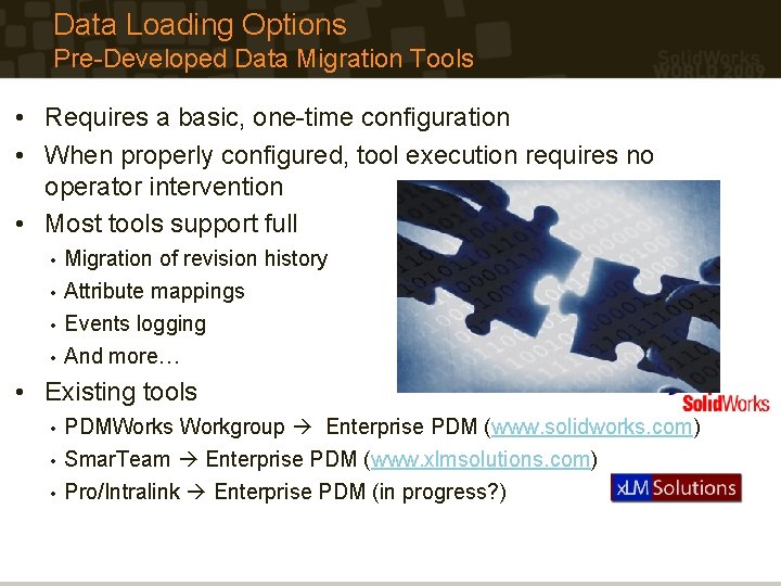 Data Loading Options Pre-Developed Data Migration Tools • Requires a basic, one-time configuration • Data Loading Options Pre-Developed Data Migration Tools • Requires a basic, one-time configuration •