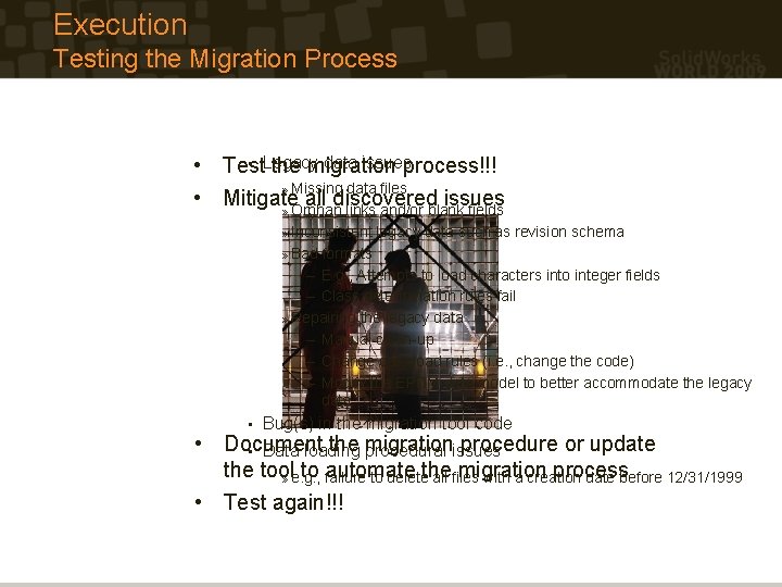 Execution Testing the Migration Process • Legacy data issuesprocess!!! • Test the migration » Execution Testing the Migration Process • Legacy data issuesprocess!!! • Test the migration »