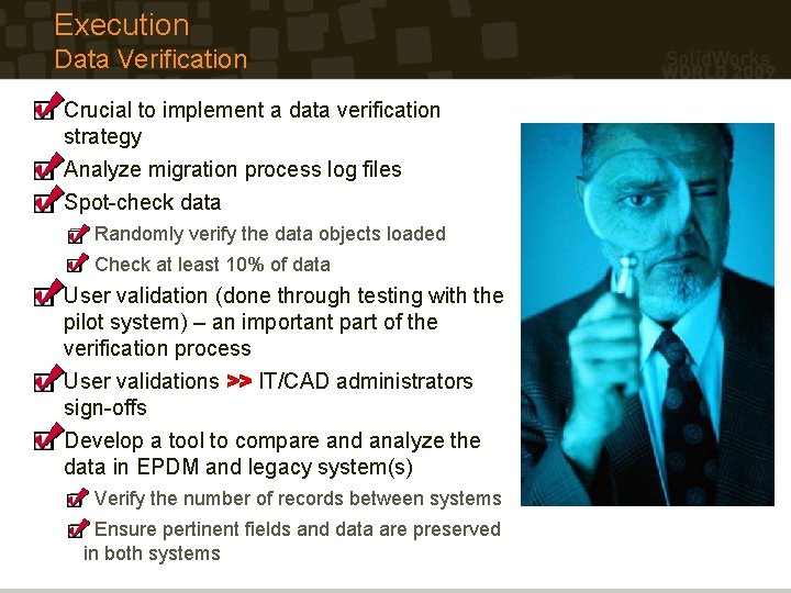 Execution Data Verification q Crucial to implement a data verification strategy q Analyze migration Execution Data Verification q Crucial to implement a data verification strategy q Analyze migration