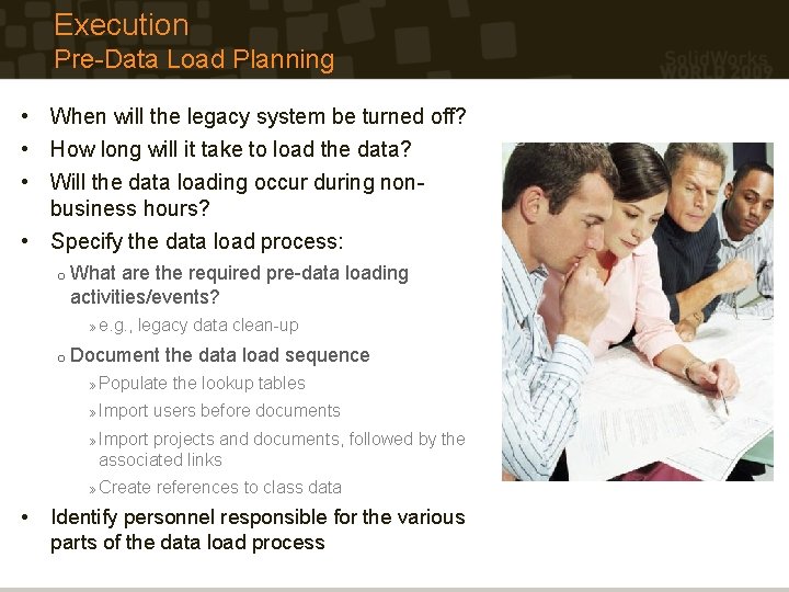 Execution Pre-Data Load Planning • When will the legacy system be turned off? • Execution Pre-Data Load Planning • When will the legacy system be turned off? •
