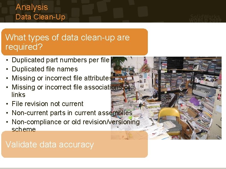 Analysis Data Clean-Up What types of data clean-up are required? • • Duplicated part Analysis Data Clean-Up What types of data clean-up are required? • • Duplicated part