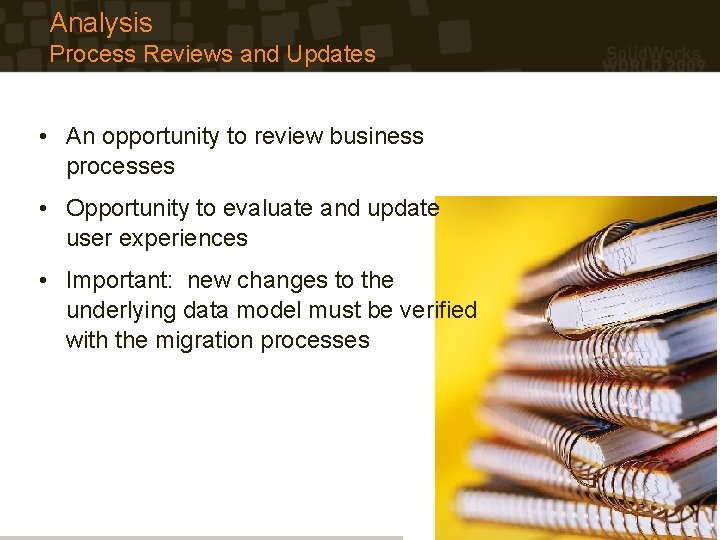Analysis Process Reviews and Updates • An opportunity to review business processes • Opportunity Analysis Process Reviews and Updates • An opportunity to review business processes • Opportunity