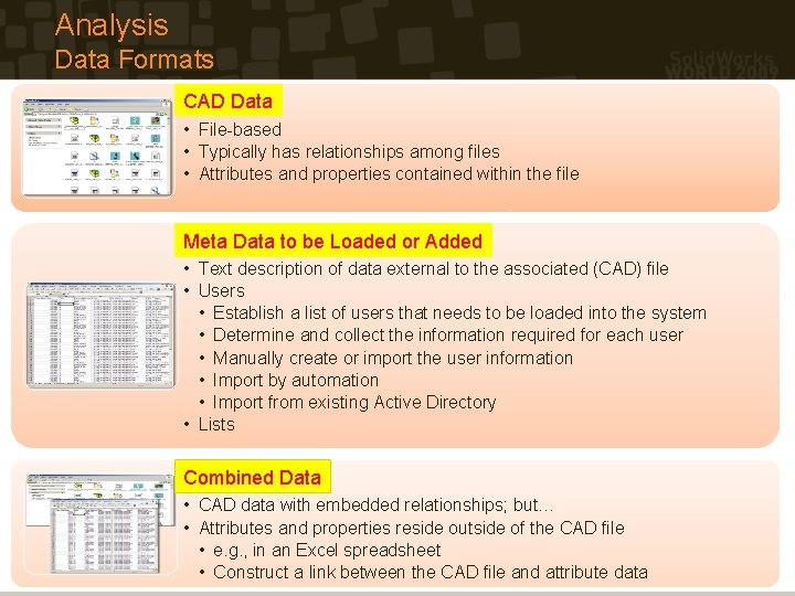 Analysis Data Formats CAD Data • File-based • Typically has relationships among files • Analysis Data Formats CAD Data • File-based • Typically has relationships among files •