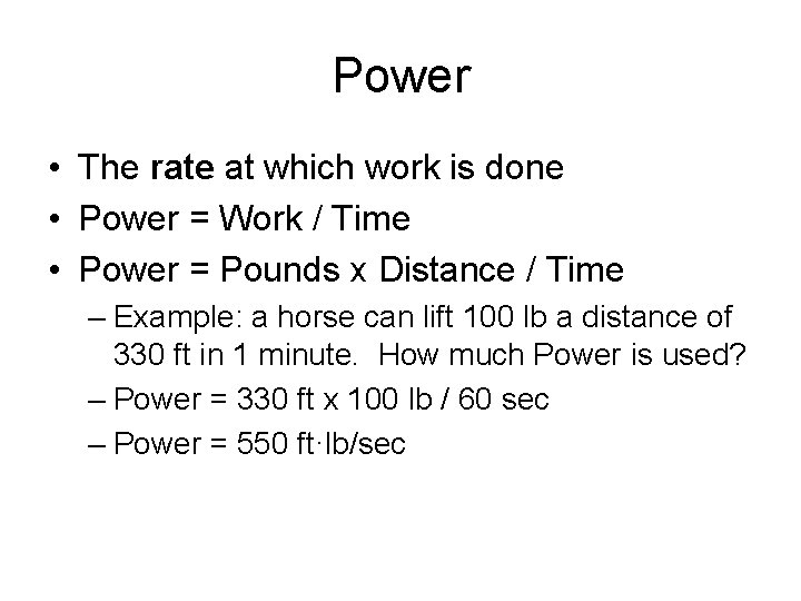 Power • The rate at which work is done • Power = Work / Power • The rate at which work is done • Power = Work /