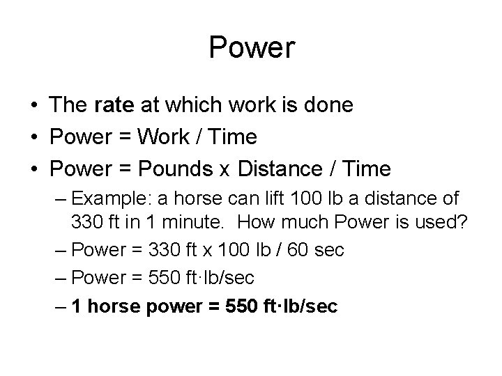 Power • The rate at which work is done • Power = Work / Power • The rate at which work is done • Power = Work /