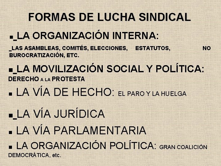 FORMAS DE LUCHA SINDICAL LA ORGANIZACIÓN INTERNA: LAS ASAMBLEAS, COMITÉS, ELECCIONES, BUROCRATIZACIÓN, ETC. LA